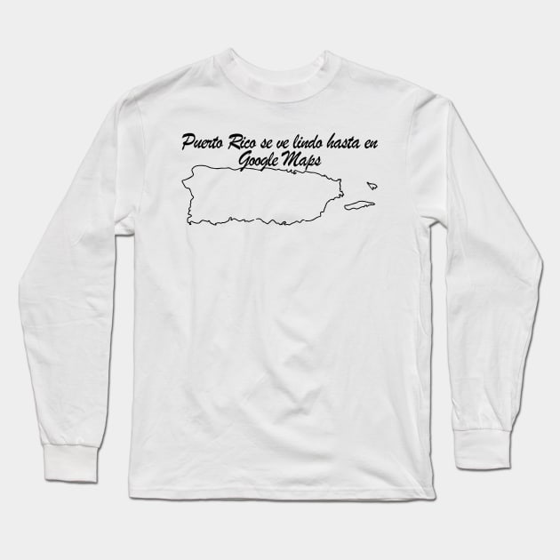 Puerto Rico se ve lindo hasta en Google Maps Long Sleeve T-Shirt by emiliapapaya